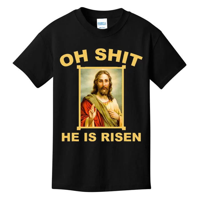 Oh Shit He Is Risen Jesus Christian Holy Kids T-Shirt