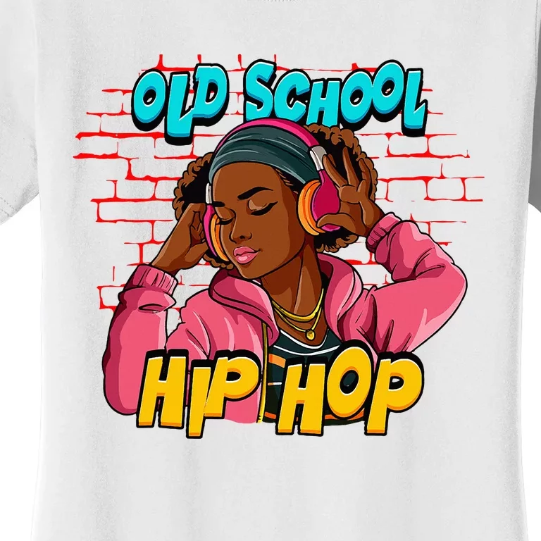 Old School Hip Hop Girl Women's T-Shirt