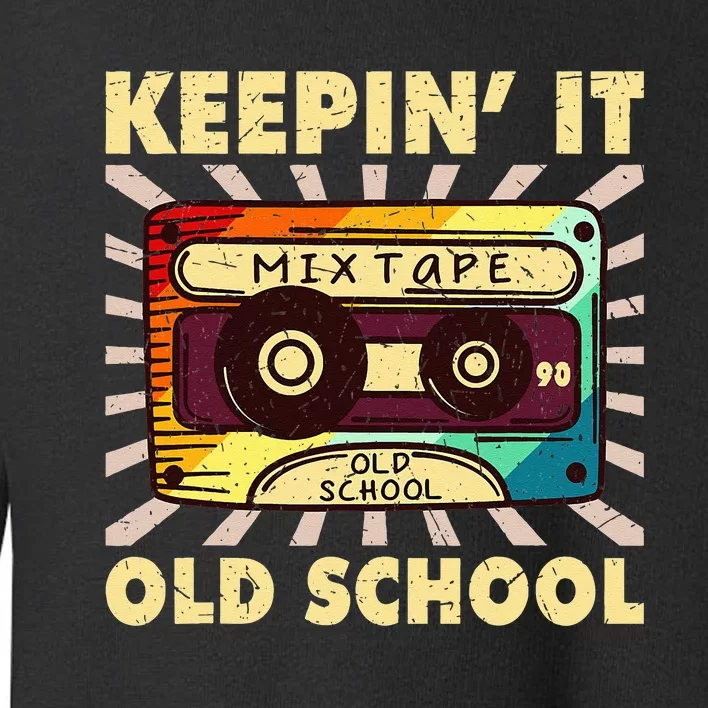 Old School Hip Hop 80s 90s Mixtape Toddler Sweatshirt