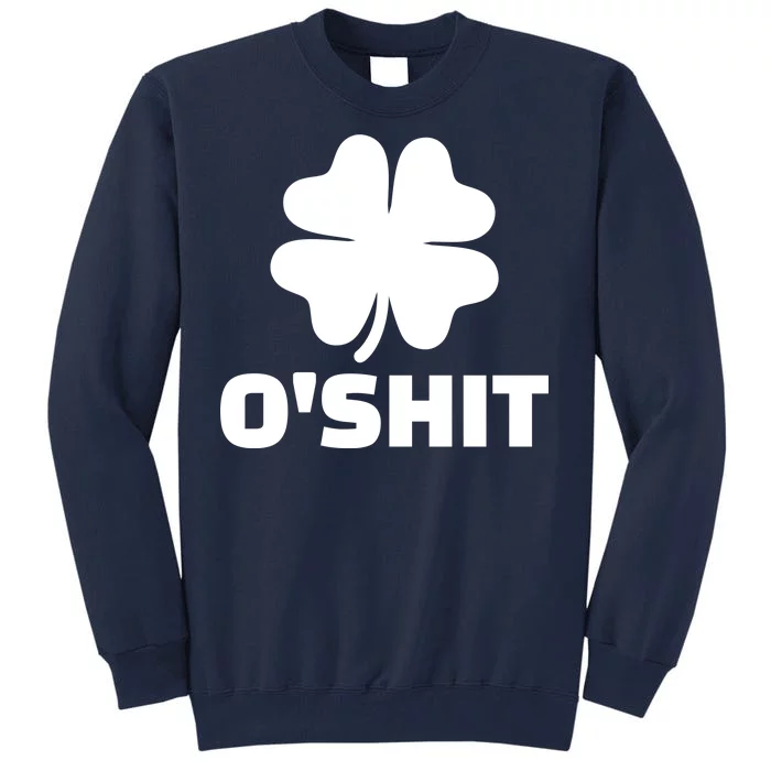 O'Shit Shamrock Tall Sweatshirt