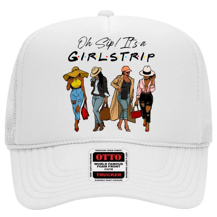 Oh Sip It's A Girls Trip Funny Wine Black Sistas Queen High Crown Mesh Trucker Hat