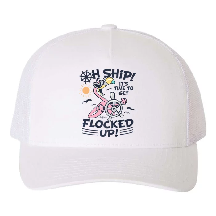 Oh Ship It's Time To Get Flocked Up! Flamingo Cruise Yupoong Adult 5-Panel Trucker Hat