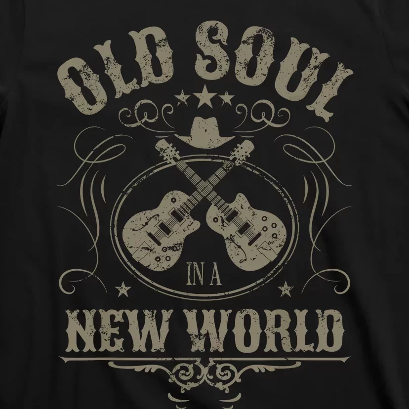 Old Soul In A New World Country Bluegrass Music Guitar Fan T-Shirt