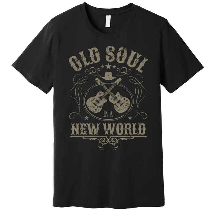 Old Soul In A New World Country Bluegrass Music Guitar Fan Premium T-Shirt