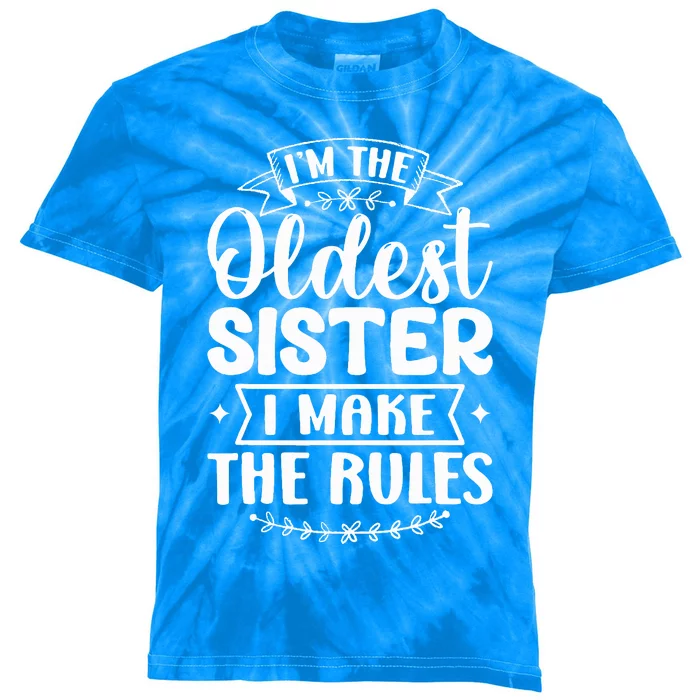 Oldest Sister I Make The Rules Funny Matching Sister Kids Tie-Dye T-Shirt