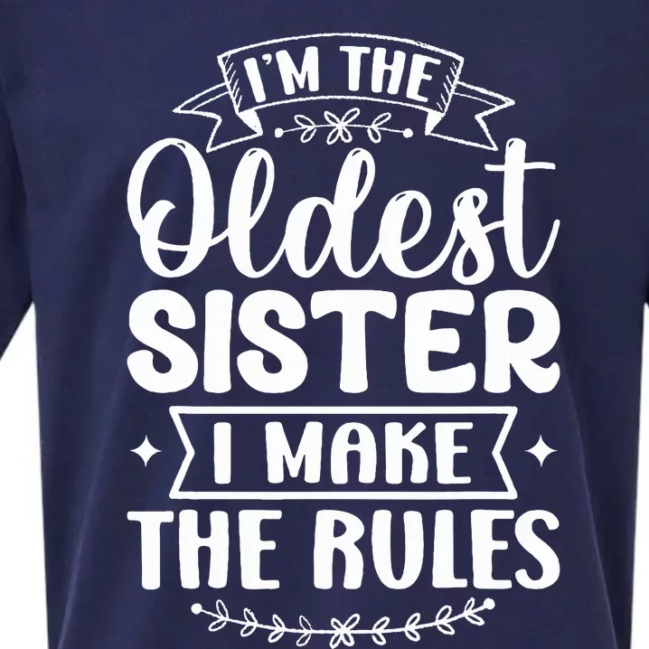 Oldest Sister I Make The Rules Funny Matching Sister Sueded Cloud Jersey T-Shirt