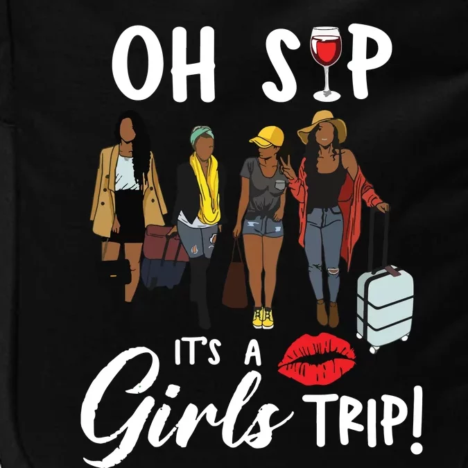 Oh Sip Its A Girls Trip Fun Wine Party Black Queen Impact Tech Backpack