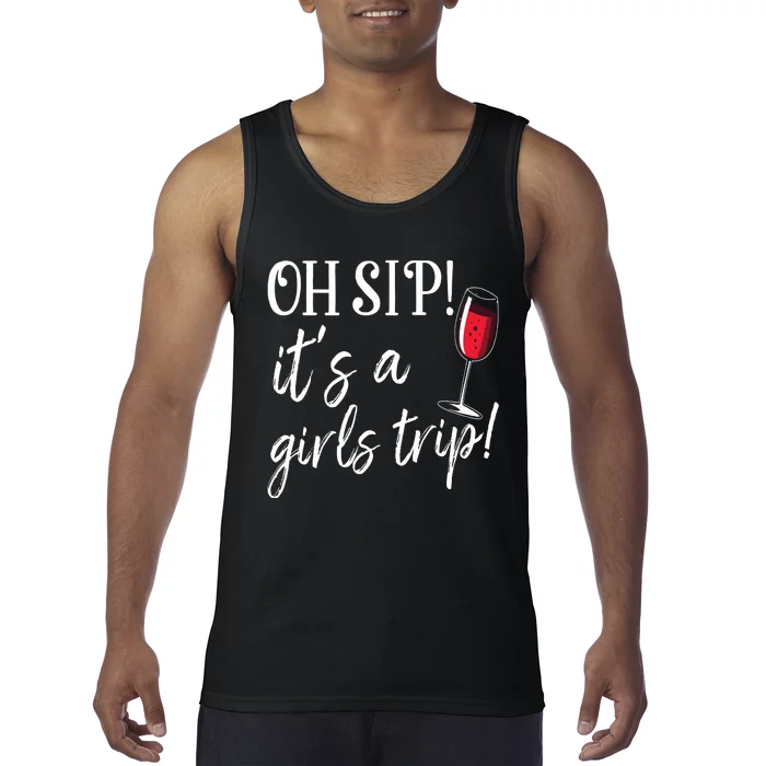 Oh Sip Its A Girls Trip Fun Wine Party Funny Tank Top