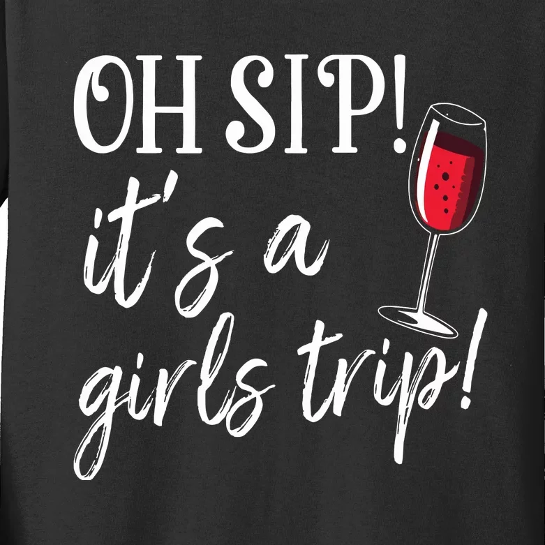 Oh Sip Its A Girls Trip Fun Wine Party Funny Kids Long Sleeve Shirt