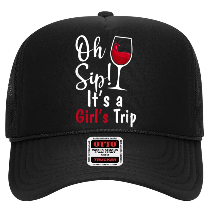 Oh Sip! It's A Girls Trip Funny Wine Party High Crown Mesh Trucker Hat