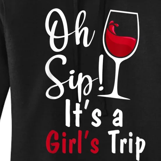 Oh Sip! It's A Girls Trip Funny Wine Party Women's Pullover Hoodie