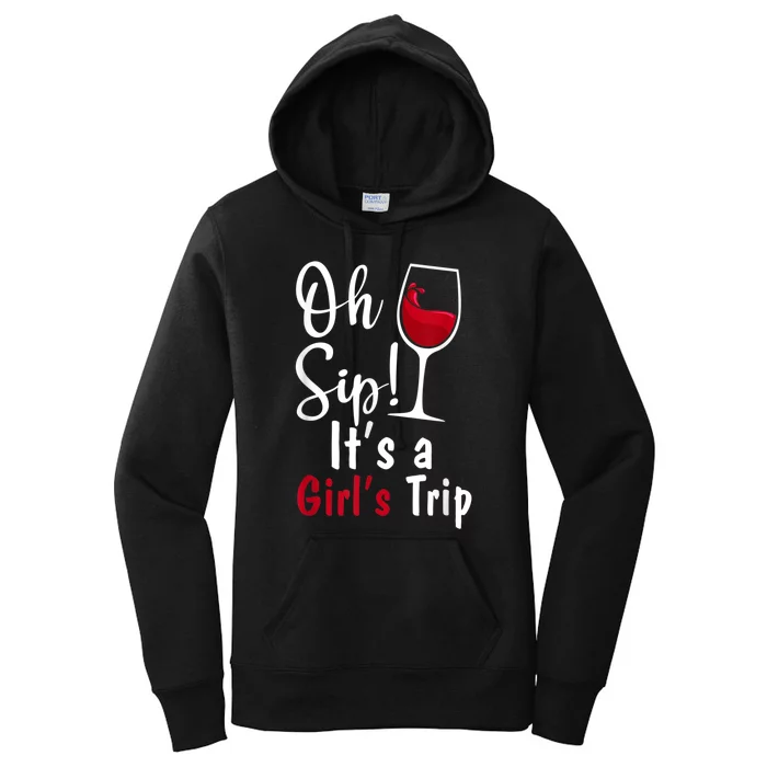 Oh Sip! It's A Girls Trip Funny Wine Party Women's Pullover Hoodie