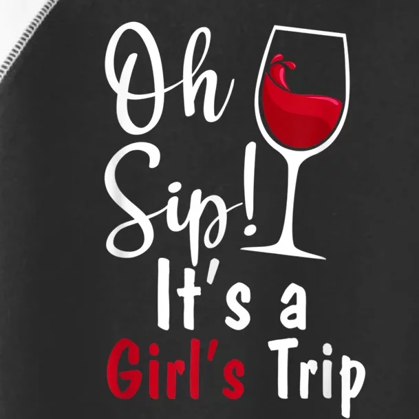 Oh Sip! It's A Girls Trip Funny Wine Party Toddler Fine Jersey T-Shirt