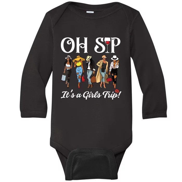 Oh Sip Its A Girls Trip Wine Party Black Queen Funny Baby Long Sleeve Bodysuit