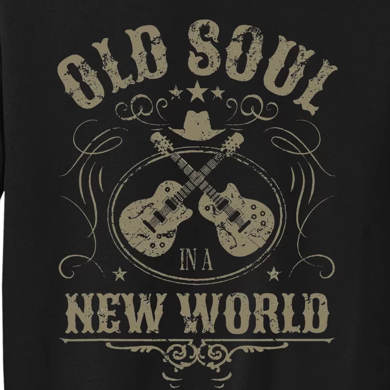 Old Soul In A New World Country Bluegrass Music Guitar Fan Tall Sweatshirt