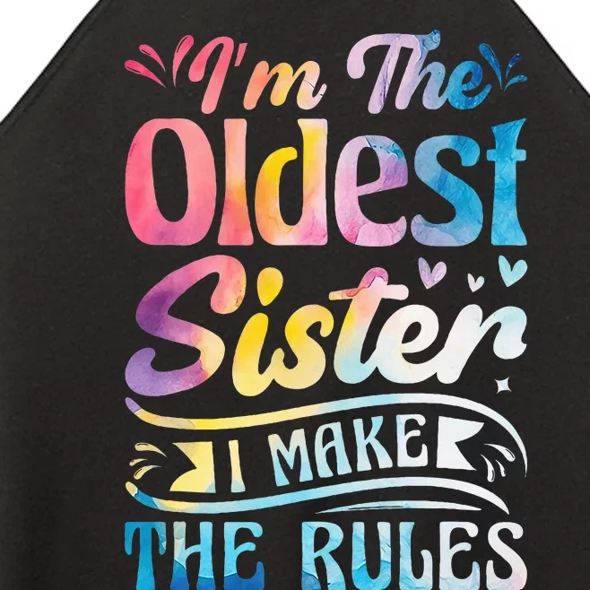 Oldest Sister I Make The Rules Funny Matching Sister Women’s Perfect Tri Rocker Tank