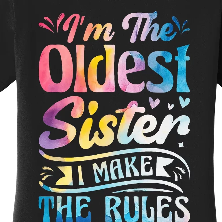 Oldest Sister I Make The Rules Funny Matching Sister Women's T-Shirt