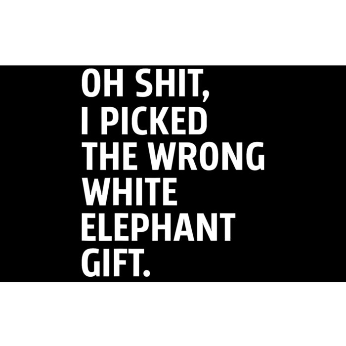 Oh Shit I Picked The Wrong White Elephant Gift Bumper Sticker