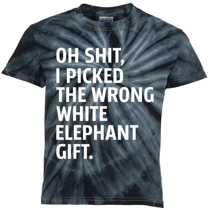 Oh Shit I Picked The Wrong White Elephant Gift Kids Tie-Dye T-Shirt