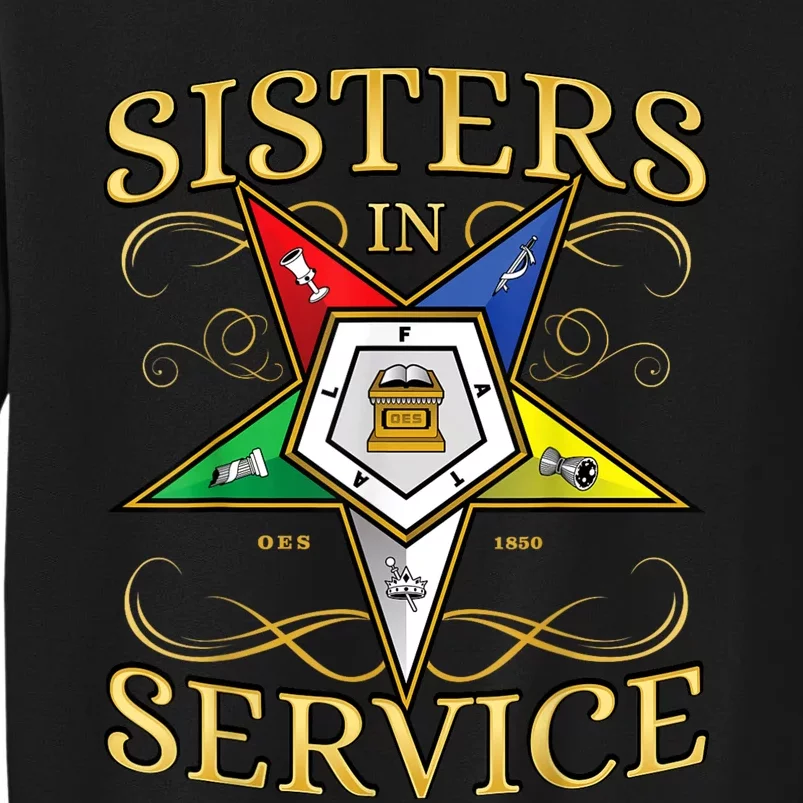 OES Sisters In Service Order Of The Eastern Star Tall Sweatshirt