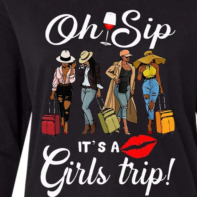 Oh Sip Its A Girls Trip Funny Wine Party Black Queen Womens Cotton Relaxed Long Sleeve T-Shirt