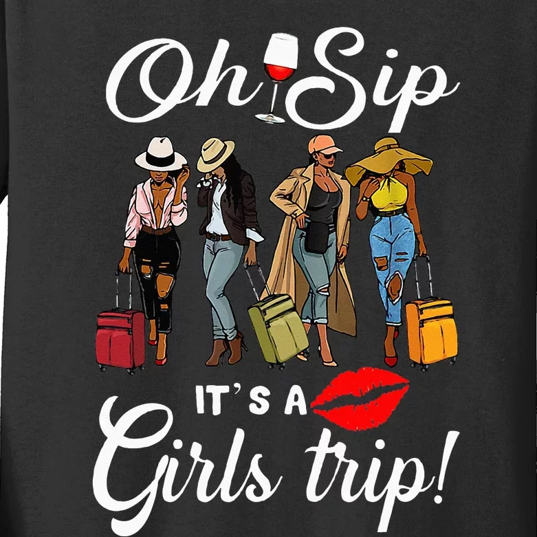 Oh Sip Its A Girls Trip Funny Wine Party Black Queen Kids Long Sleeve Shirt