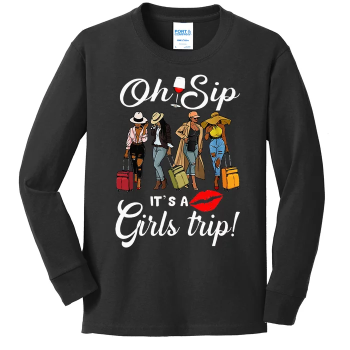 Oh Sip Its A Girls Trip Funny Wine Party Black Queen Kids Long Sleeve Shirt