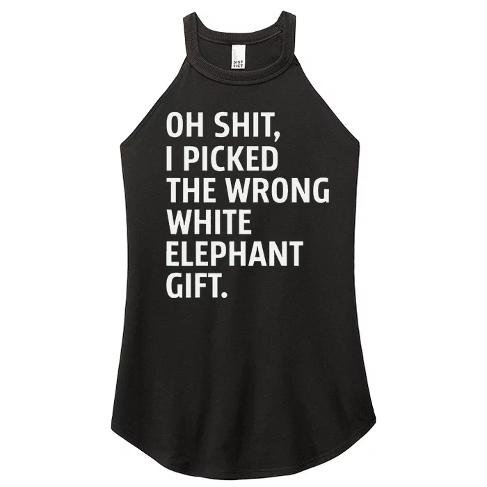 Oh Shit I Picked The Wrong White Elephant Gift Women’s Perfect Tri Rocker Tank