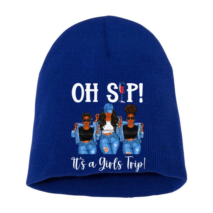 Oh Sip Its A GirlsTrip Fun Wine Party Black Women Queen Short Acrylic Beanie