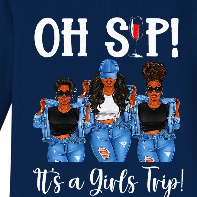 Oh Sip Its A GirlsTrip Fun Wine Party Black Women Queen Baby Long Sleeve Bodysuit