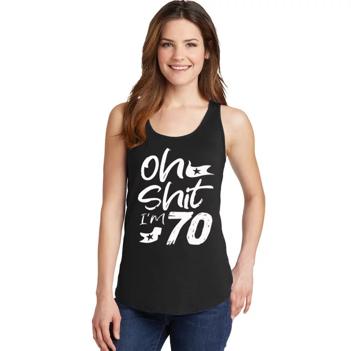 Oh Shit IM 70 Year Old Birthday 70th Bday Party Ladies Essential Tank