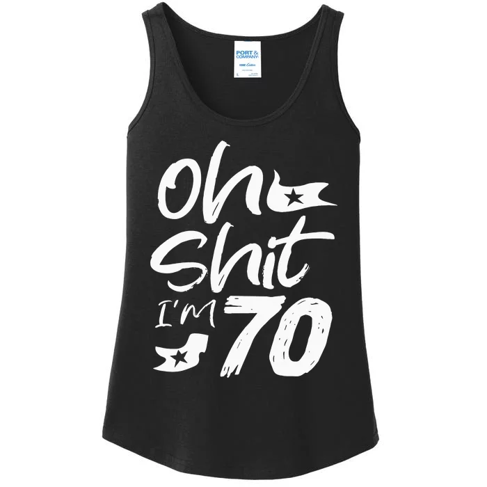 Oh Shit IM 70 Year Old Birthday 70th Bday Party Ladies Essential Tank