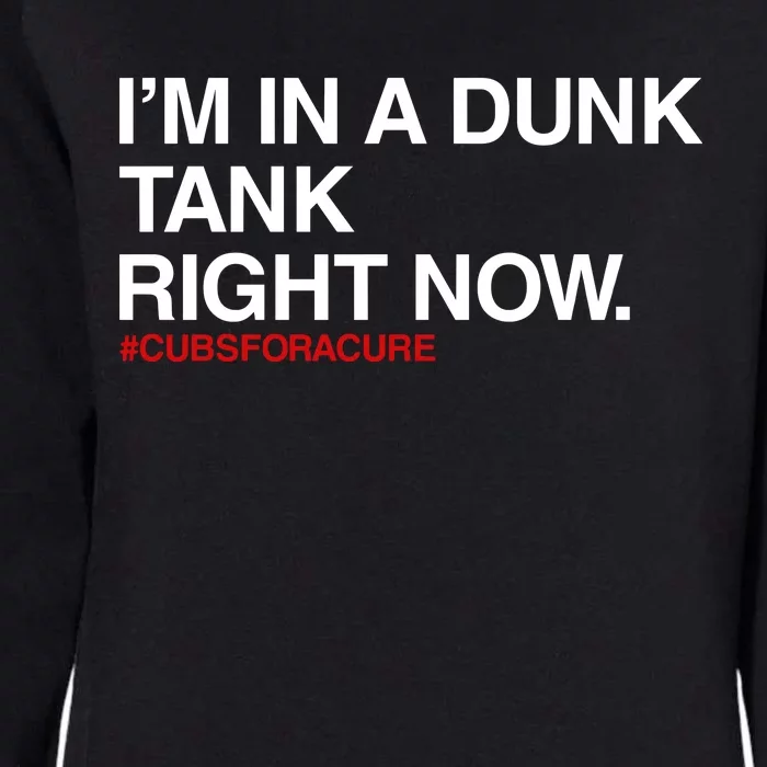 Obvious S IM In A Dunk Tank Right Now #Cubsforacure Womens California Wash Sweatshirt