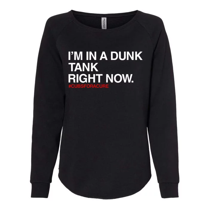 Obvious S IM In A Dunk Tank Right Now #Cubsforacure Womens California Wash Sweatshirt