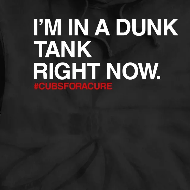 Obvious S IM In A Dunk Tank Right Now #Cubsforacure Tie Dye Hoodie