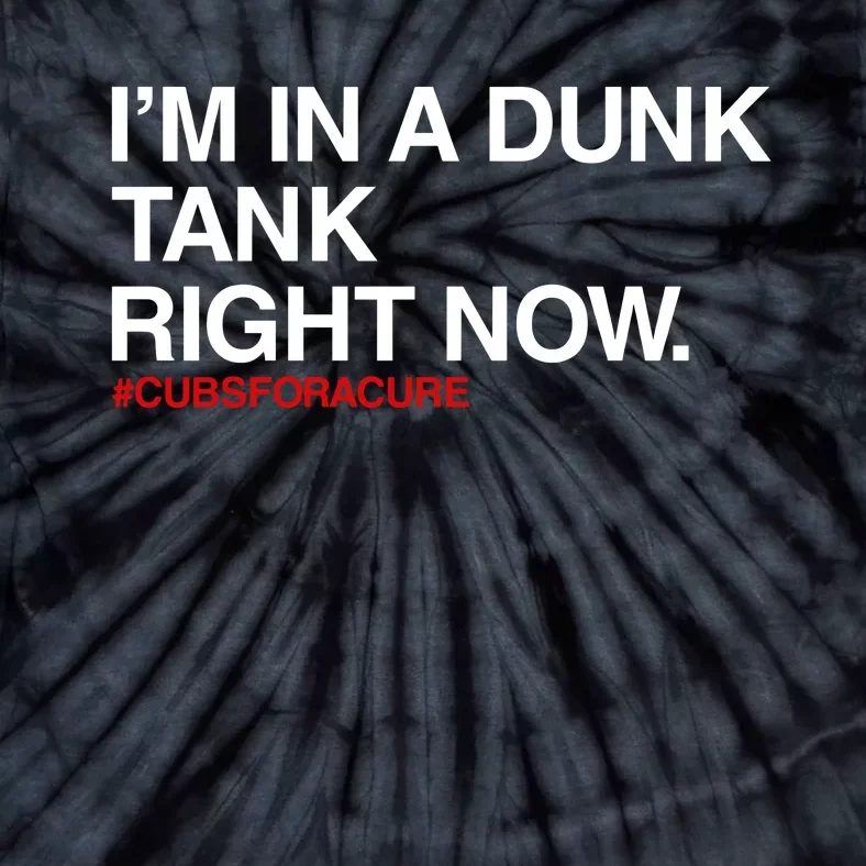 Obvious S IM In A Dunk Tank Right Now #Cubsforacure Tie-Dye T-Shirt