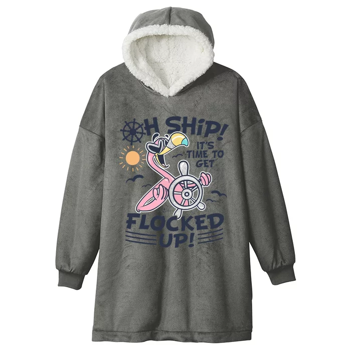 Oh Ship it's Time to Get Flocked Up! Flamingo Funny Cruise Hooded Wearable Blanket