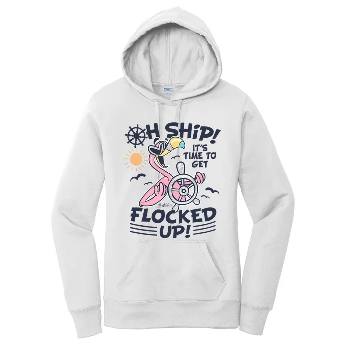 Oh Ship it's Time to Get Flocked Up! Flamingo Funny Cruise Women's Pullover Hoodie