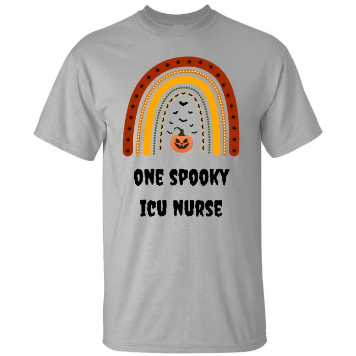 One Spooky Icu Nurse Nursing Halloween Pumpkins Rainbow Meaningful Gift Tall T-Shirt