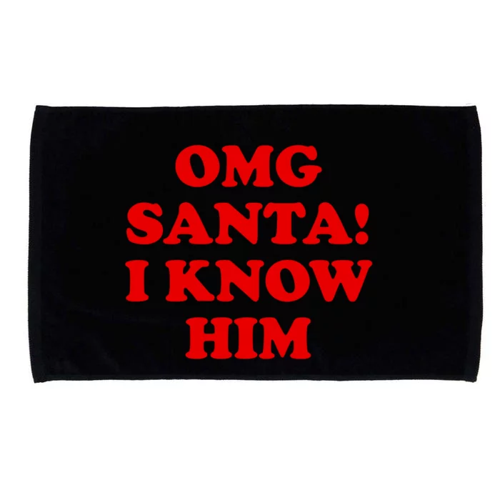 Omg Santa I Know Him Cool Gift Funny Holiday Cheer Gift Xmas Gift Microfiber Hand Towel