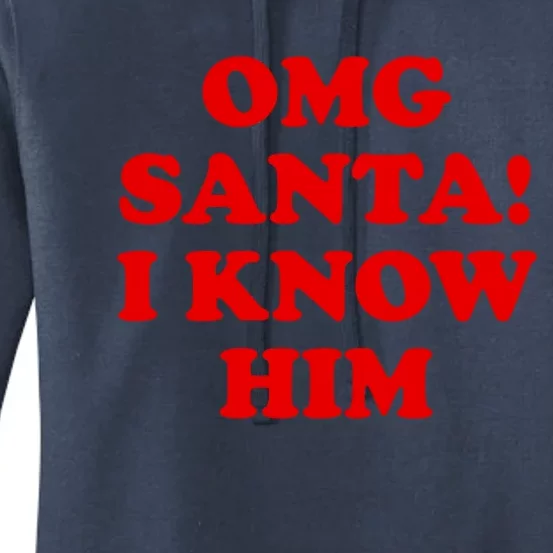 Omg Santa I Know Him Cool Gift Funny Holiday Cheer Gift Xmas Gift Women's Pullover Hoodie