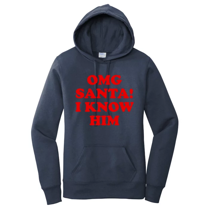 Omg Santa I Know Him Cool Gift Funny Holiday Cheer Gift Xmas Gift Women's Pullover Hoodie