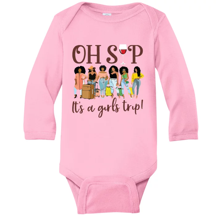 Oh Sip Its A Girls Trip Fun Wine Party Black Queen Baby Long Sleeve Bodysuit