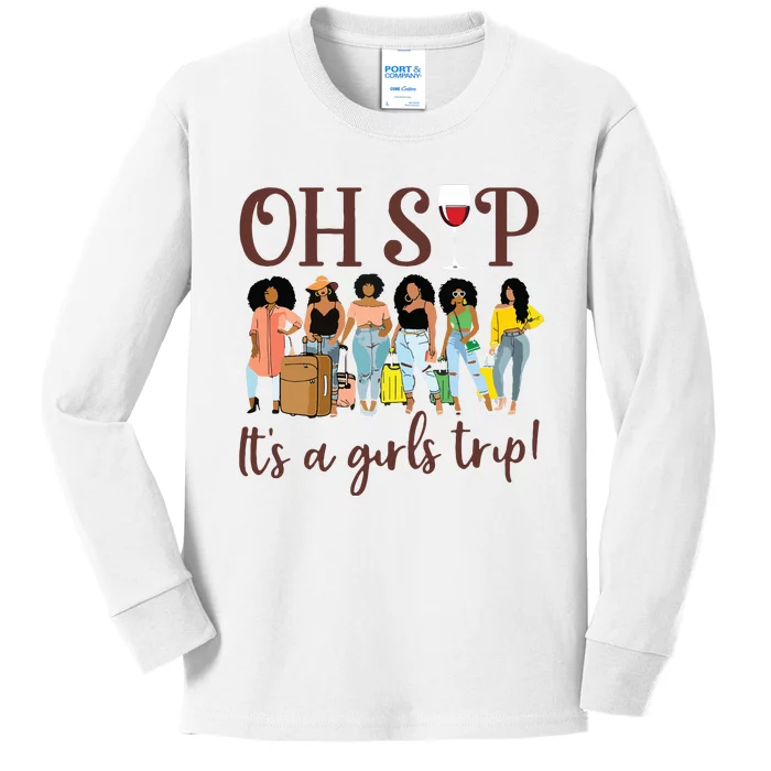 Oh Sip Its A Girls Trip Fun Wine Party Black Queen Kids Long Sleeve Shirt