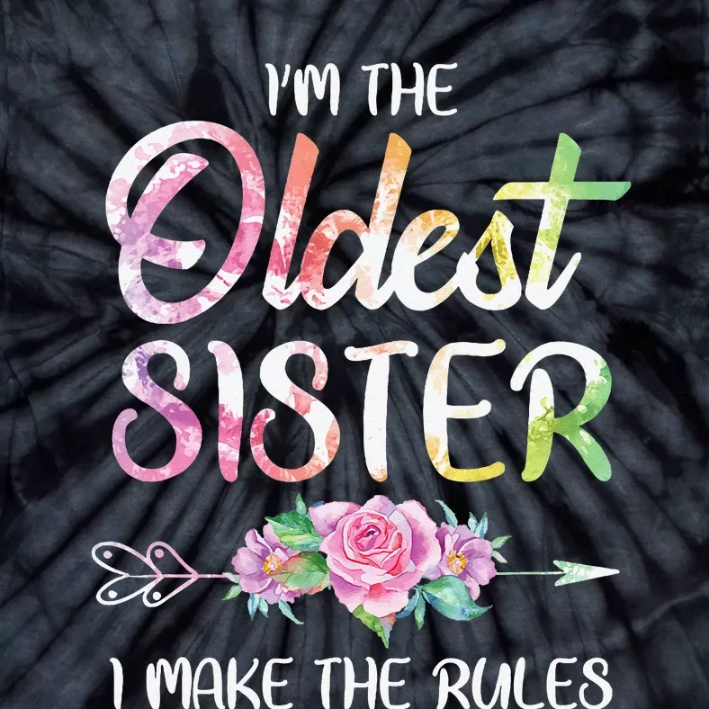 Oldest Sister I Make The Rules Funny Matching Sibling Tie-Dye T-Shirt