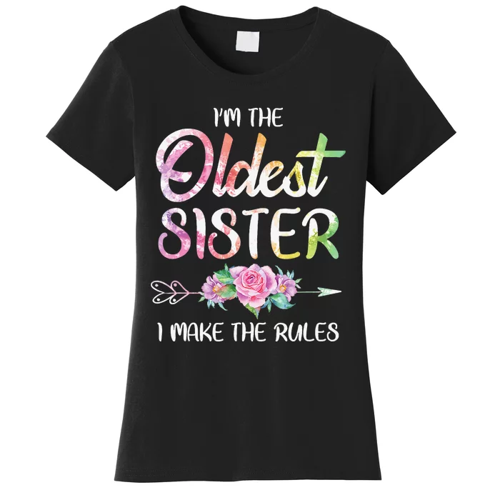 Oldest Sister I Make The Rules Funny Matching Sibling Women's T-Shirt