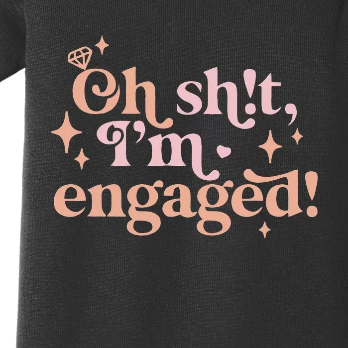 Oh Sh!T IM Engaged Baby Bodysuit