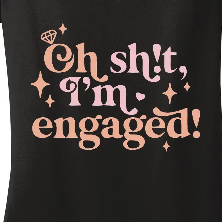 Oh Sh!T IM Engaged Women's V-Neck T-Shirt