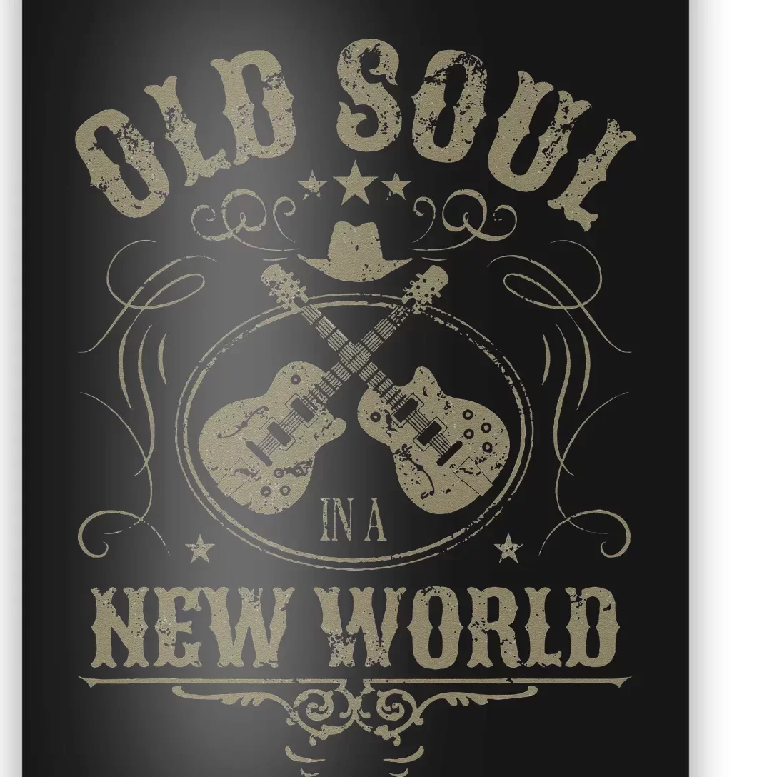 Old Soul In A New World Country Bluegrass Music Guitar Fan Poster