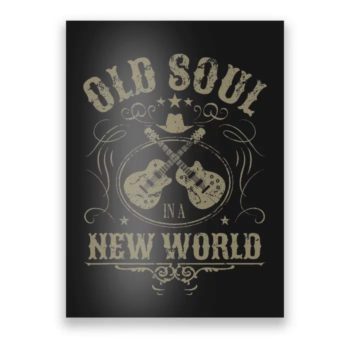 Old Soul In A New World Country Bluegrass Music Guitar Fan Poster